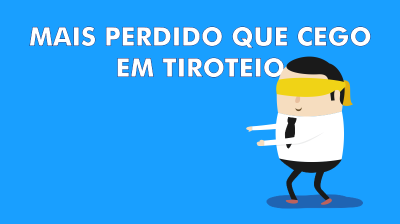 Resultado de imagem para mais perdido que cego em tiroteio