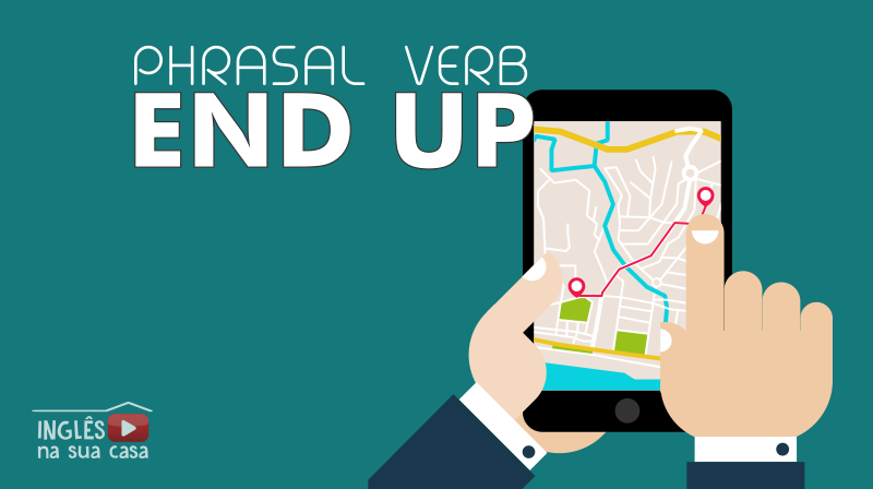 phrasal-verb-end-up-conhe-a-os-significados-e-suas-aplica-es