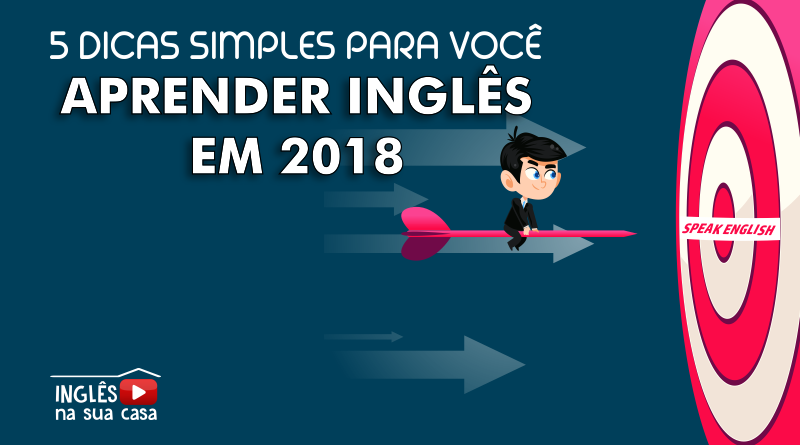 5 DICAS SIMPLES PARA VOCÊ ALCANÇAR O SEU OBJETIVO DE APRENDER INGLÊS EM ...