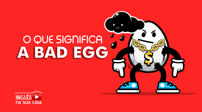 o que significa a bad egg